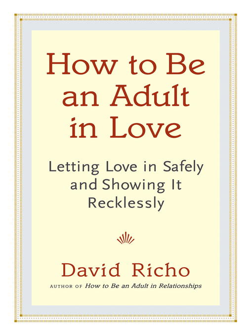 Title details for How to Be an Adult in Love by David Richo - Available